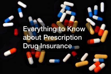 Everything to Know about Prescription Drug Insurance