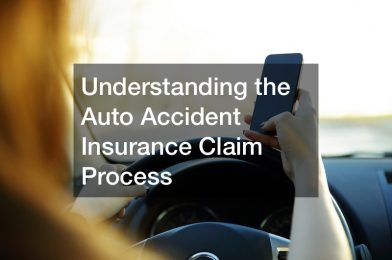 Understanding the Auto Accident Insurance Claim Process